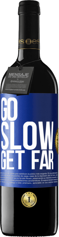 39,95 € Free Shipping | Red Wine RED Edition MBE Reserve Go slow. Get far Blue Label. Customizable label Reserve 12 Months Harvest 2014 Tempranillo