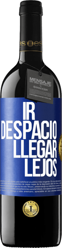 39,95 € Envío gratis | Vino Tinto Edición RED MBE Reserva Ir despacio. Llegar lejos Etiqueta Azul. Etiqueta personalizable Reserva 12 Meses Cosecha 2015 Tempranillo