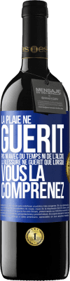 39,95 € Envoi gratuit | Vin rouge Édition RED MBE Réserve La plaie ne guérit pas ni avec du temps ni de l'alcool. La blessure ne guérit que lorsque vous la comprenez Étiquette Bleue. Étiquette personnalisable Réserve 12 Mois Récolte 2015 Tempranillo