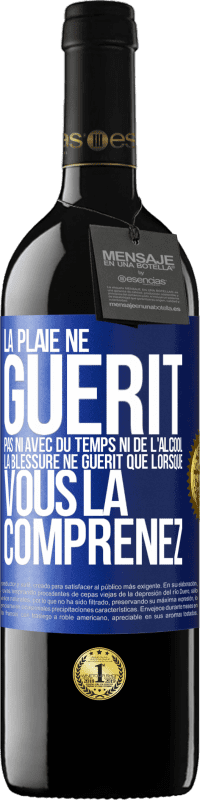 39,95 € Envoi gratuit | Vin rouge Édition RED MBE Réserve La plaie ne guérit pas ni avec du temps ni de l'alcool. La blessure ne guérit que lorsque vous la comprenez Étiquette Bleue. Étiquette personnalisable Réserve 12 Mois Récolte 2015 Tempranillo