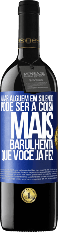 39,95 € Envio grátis | Vinho tinto Edição RED MBE Reserva Amar alguém em silêncio pode ser a coisa mais barulhenta que você já fez Etiqueta Azul. Etiqueta personalizável Reserva 12 Meses Colheita 2015 Tempranillo