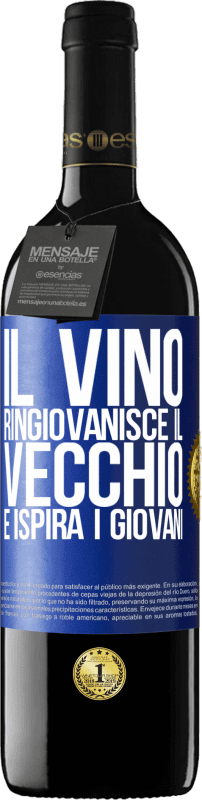 39,95 € Spedizione Gratuita | Vino rosso Edizione RED MBE Riserva Il vino ringiovanisce il vecchio e ispira i giovani Etichetta Blu. Etichetta personalizzabile Riserva 12 Mesi Raccogliere 2015 Tempranillo