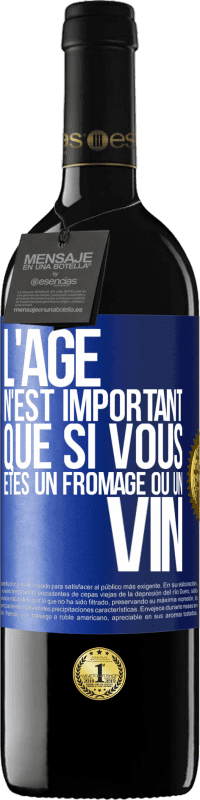 39,95 € Envoi gratuit | Vin rouge Édition RED MBE Réserve L'âge n'est important que si vous êtes un fromage ou un vin Étiquette Bleue. Étiquette personnalisable Réserve 12 Mois Récolte 2015 Tempranillo