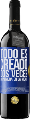 39,95 € Envío gratis | Vino Tinto Edición RED MBE Reserva Todo es creado dos veces. La primera en la mente Etiqueta Azul. Etiqueta personalizable Reserva 12 Meses Cosecha 2015 Tempranillo