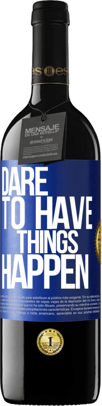 39,95 € 免费送货 | 红酒 RED版 MBE 预订 Dare to have things happen 蓝色标签. 可自定义的标签 预订 12 个月 收成 2016 Tempranillo