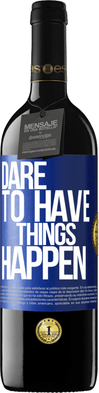 39,95 € Free Shipping | Red Wine RED Edition MBE Reserve Dare to have things happen Blue Label. Customizable label Reserve 12 Months Harvest 2015 Tempranillo