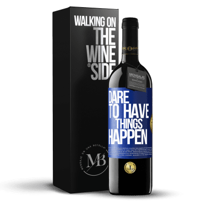 «Dare to have things happen» RED Edition MBE Reserve