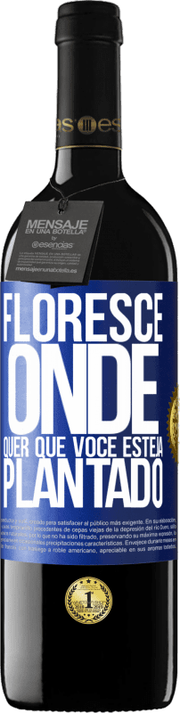 39,95 € Envio grátis | Vinho tinto Edição RED MBE Reserva Floresce onde quer que você esteja plantado Etiqueta Azul. Etiqueta personalizável Reserva 12 Meses Colheita 2015 Tempranillo