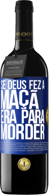 39,95 € Envio grátis | Vinho tinto Edição RED MBE Reserva Se Deus fez a maçã era para morder Etiqueta Azul. Etiqueta personalizável Reserva 12 Meses Colheita 2015 Tempranillo