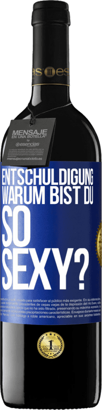 39,95 € Kostenloser Versand | Rotwein RED Ausgabe MBE Reserve Entschuldigung, warum bist du so sexy? Blaue Markierung. Anpassbares Etikett Reserve 12 Monate Ernte 2015 Tempranillo