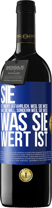 39,95 € Kostenloser Versand | Rotwein RED Ausgabe MBE Reserve Sie ist nicht gefährlich, weil sie weiß, was sie will, sondern weil sie weiß, was sie wert ist Blaue Markierung. Anpassbares Etikett Reserve 12 Monate Ernte 2015 Tempranillo