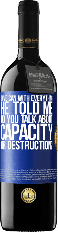 39,95 € Free Shipping | Red Wine RED Edition MBE Reserve Love can with everything, he told me. Do you talk about capacity or destruction? Blue Label. Customizable label Reserve 12 Months Harvest 2015 Tempranillo