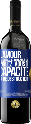 39,95 € Envoi gratuit | Vin rouge Édition RED MBE Réserve L'amour est capable de tout, m'a-t-il dit. Parlez-vous de capacité ou de destruction? Étiquette Bleue. Étiquette personnalisable Réserve 12 Mois Récolte 2015 Tempranillo