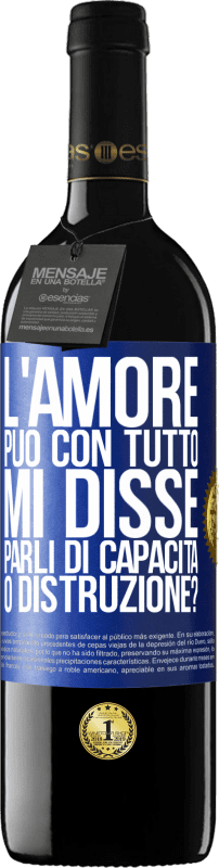 39,95 € Spedizione Gratuita | Vino rosso Edizione RED MBE Riserva L'amore può con tutto, mi disse. Parli di capacità o distruzione? Etichetta Blu. Etichetta personalizzabile Riserva 12 Mesi Raccogliere 2015 Tempranillo