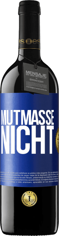 39,95 € Kostenloser Versand | Rotwein RED Ausgabe MBE Reserve Mutmaße nicht Blaue Markierung. Anpassbares Etikett Reserve 12 Monate Ernte 2015 Tempranillo