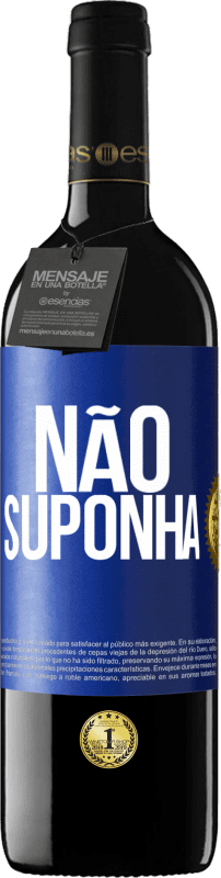 39,95 € Envio grátis | Vinho tinto Edição RED MBE Reserva Não suponha Etiqueta Azul. Etiqueta personalizável Reserva 12 Meses Colheita 2015 Tempranillo