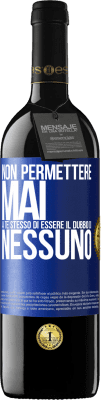 39,95 € Spedizione Gratuita | Vino rosso Edizione RED MBE Riserva Non permettere mai a te stesso di essere il dubbio di nessuno Etichetta Blu. Etichetta personalizzabile Riserva 12 Mesi Raccogliere 2015 Tempranillo