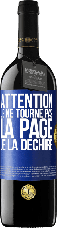 39,95 € Envoi gratuit | Vin rouge Édition RED MBE Réserve Attention, je ne tourne pas la page, je la déchire Étiquette Bleue. Étiquette personnalisable Réserve 12 Mois Récolte 2015 Tempranillo