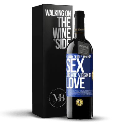 «So many people who have sex and are virgin of love» RED Edition MBE Reserve