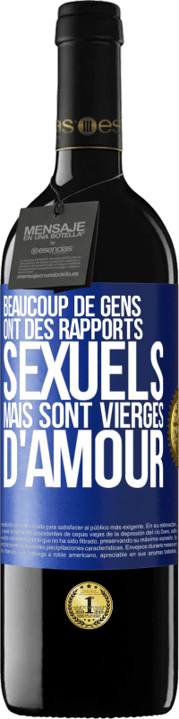 39,95 € Envoi gratuit | Vin rouge Édition RED MBE Réserve Beaucoup de gens ont des rapports sexuels mais sont vierges d'amour Étiquette Bleue. Étiquette personnalisable Réserve 12 Mois Récolte 2015 Tempranillo