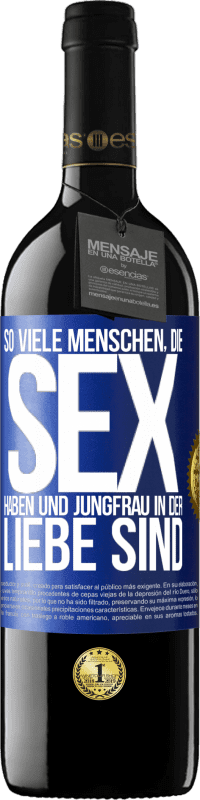 39,95 € Kostenloser Versand | Rotwein RED Ausgabe MBE Reserve So viele Menschen, die Sex haben und Jungfrau in der Liebe sind Blaue Markierung. Anpassbares Etikett Reserve 12 Monate Ernte 2015 Tempranillo