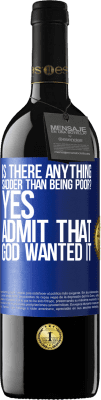 39,95 € 免费送货 | 红酒 RED版 MBE 预订 有什么比贫穷更难过的吗？是的，承认神想要 蓝色标签. 可自定义的标签 预订 12 个月 收成 2016 Tempranillo
