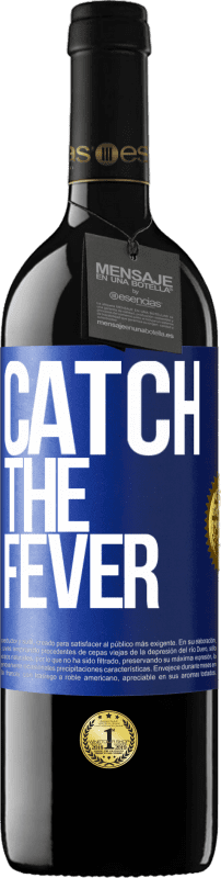 39,95 € 送料無料 | 赤ワイン REDエディション MBE 予約する Catch the fever 青いタグ. カスタマイズ可能なラベル 予約する 12 月 収穫 2016 Tempranillo