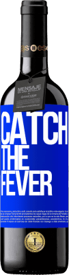 39,95 € Envoi gratuit | Vin rouge Édition RED MBE Réserve Catch the fever Étiquette Bleue. Étiquette personnalisable Réserve 12 Mois Récolte 2016 Tempranillo