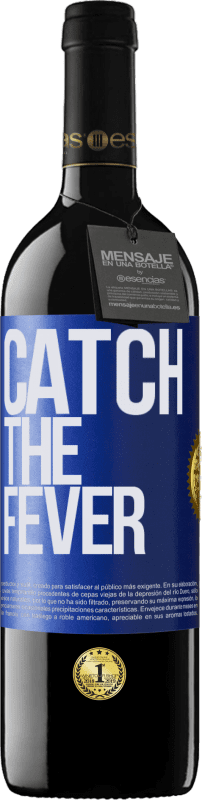 39,95 € Envío gratis | Vino Tinto Edición RED MBE Reserva Catch the fever Etiqueta Azul. Etiqueta personalizable Reserva 12 Meses Cosecha 2015 Tempranillo