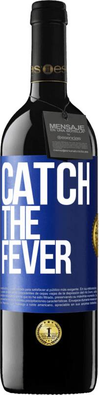 39,95 € Spedizione Gratuita | Vino rosso Edizione RED MBE Riserva Catch the fever Etichetta Blu. Etichetta personalizzabile Riserva 12 Mesi Raccogliere 2015 Tempranillo