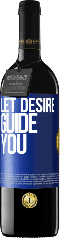 39,95 € Free Shipping | Red Wine RED Edition MBE Reserve Let desire guide you Blue Label. Customizable label Reserve 12 Months Harvest 2014 Tempranillo