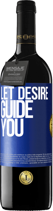 39,95 € Free Shipping | Red Wine RED Edition MBE Reserve Let desire guide you Blue Label. Customizable label Reserve 12 Months Harvest 2015 Tempranillo