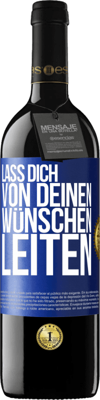 39,95 € Kostenloser Versand | Rotwein RED Ausgabe MBE Reserve Lass dich von deinen Wünschen leiten Blaue Markierung. Anpassbares Etikett Reserve 12 Monate Ernte 2015 Tempranillo