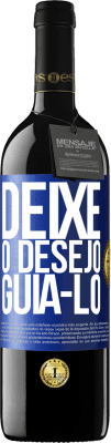 39,95 € Envio grátis | Vinho tinto Edição RED MBE Reserva Deixe o desejo guiá-lo Etiqueta Azul. Etiqueta personalizável Reserva 12 Meses Colheita 2016 Tempranillo