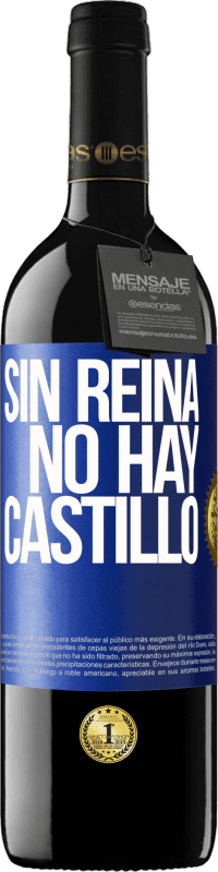 39,95 € Envío gratis | Vino Tinto Edición RED MBE Reserva Sin reina, no hay castillo Etiqueta Azul. Etiqueta personalizable Reserva 12 Meses Cosecha 2015 Tempranillo