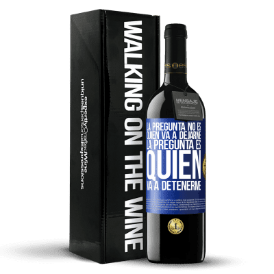 «La pregunta no es quién va a dejarme. La pregunta es quién va a detenerme» Edición RED MBE Reserva