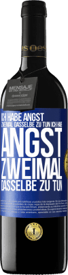 39,95 € Kostenloser Versand | Rotwein RED Ausgabe MBE Reserve Ich habe Angst, zweimal dasselbe zu tun Ich habe Angst, zweimal dasselbe zu tun Blaue Markierung. Anpassbares Etikett Reserve 12 Monate Ernte 2015 Tempranillo