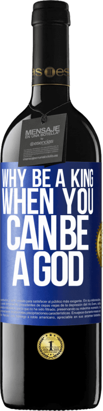 39,95 € Free Shipping | Red Wine RED Edition MBE Reserve Why be a king when you can be a God Blue Label. Customizable label Reserve 12 Months Harvest 2015 Tempranillo