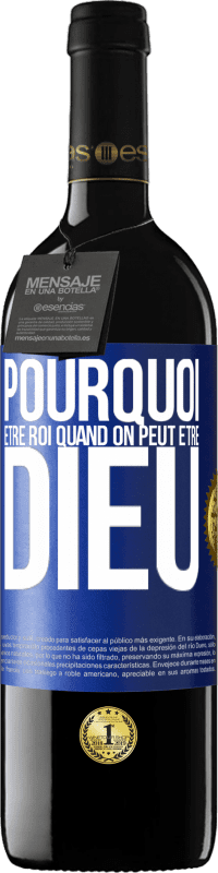 39,95 € Envoi gratuit | Vin rouge Édition RED MBE Réserve Pourquoi être roi quand on peut être Dieu Étiquette Bleue. Étiquette personnalisable Réserve 12 Mois Récolte 2015 Tempranillo