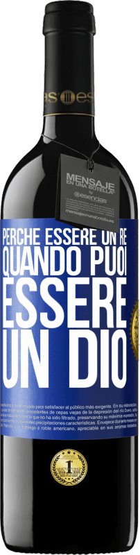 39,95 € Spedizione Gratuita | Vino rosso Edizione RED MBE Riserva Perché essere un re quando puoi essere un Dio Etichetta Blu. Etichetta personalizzabile Riserva 12 Mesi Raccogliere 2015 Tempranillo