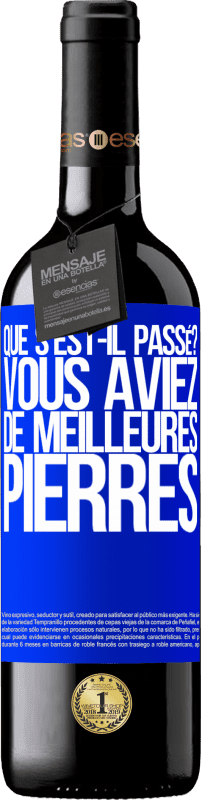 39,95 € Envoi gratuit | Vin rouge Édition RED MBE Réserve que s'est-il passé? Vous aviez de meilleures pierres Étiquette Bleue. Étiquette personnalisable Réserve 12 Mois Récolte 2015 Tempranillo