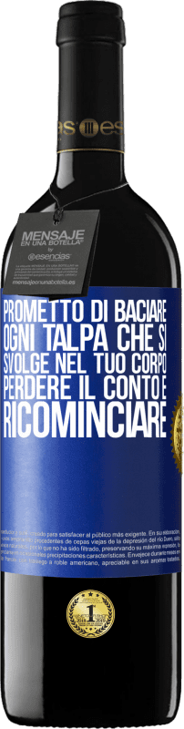 39,95 € Spedizione Gratuita | Vino rosso Edizione RED MBE Riserva Prometto di baciare ogni talpa che si svolge nel tuo corpo, perdere il conto e ricominciare Etichetta Blu. Etichetta personalizzabile Riserva 12 Mesi Raccogliere 2015 Tempranillo