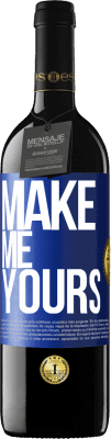 39,95 € Free Shipping | Red Wine RED Edition MBE Reserve Make me yours Blue Label. Customizable label Reserve 12 Months Harvest 2016 Tempranillo