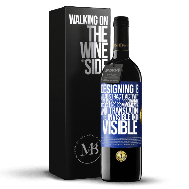 39,95 € Free Shipping | Red Wine RED Edition MBE Reserve Designing is an abstract activity that involves programming, projecting, communicating ... and translating the invisible Blue Label. Customizable label Reserve 12 Months Harvest 2016 Tempranillo