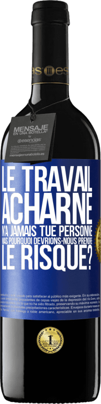 39,95 € Envoi gratuit | Vin rouge Édition RED MBE Réserve Le travail acharné n'a jamais tué personne, mais pourquoi devrions-nous prendre le risque? Étiquette Bleue. Étiquette personnalisable Réserve 12 Mois Récolte 2015 Tempranillo