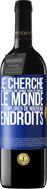 39,95 € Envoi gratuit | Vin rouge Édition RED MBE Réserve Je cherche quelqu'un avec une grande envie de parcourir le monde et d'explorer de nouveaux endroits Étiquette Bleue. Étiquette personnalisable Réserve 12 Mois Récolte 2015 Tempranillo