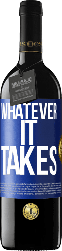 39,95 € Бесплатная доставка | Красное вино Издание RED MBE Бронировать Whatever it takes Синяя метка. Настраиваемая этикетка Бронировать 12 Месяцы Урожай 2015 Tempranillo