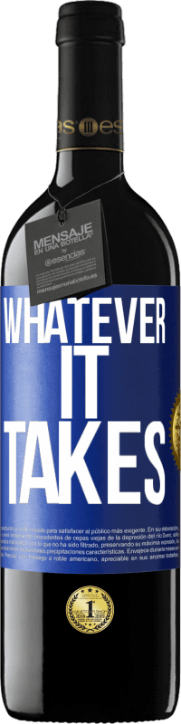 39,95 € Бесплатная доставка | Красное вино Издание RED MBE Бронировать Whatever it takes Синяя метка. Настраиваемая этикетка Бронировать 12 Месяцы Урожай 2016 Tempranillo