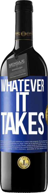39,95 € Free Shipping | Red Wine RED Edition MBE Reserve Whatever it takes Blue Label. Customizable label Reserve 12 Months Harvest 2014 Tempranillo