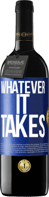 39,95 € Spedizione Gratuita | Vino rosso Edizione RED MBE Riserva Whatever it takes Etichetta Blu. Etichetta personalizzabile Riserva 12 Mesi Raccogliere 2016 Tempranillo